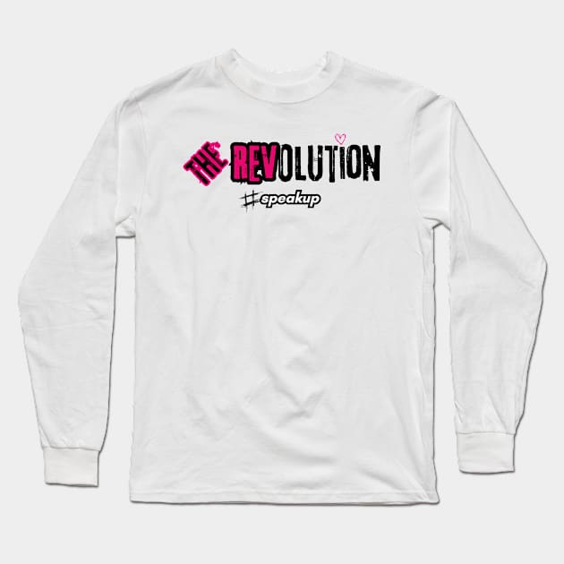 The REVolution #speakup Long Sleeve T-Shirt by The REVolution